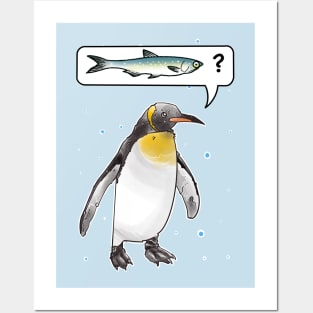 penguin asking where the fish is Posters and Art